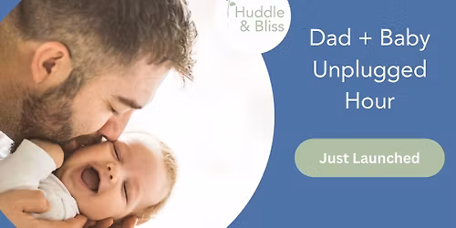 Dad + Baby Unplugged Hour