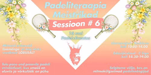 Padeliteraapia X Meistrikad Sessioon #6 @ Padel+ Eventus