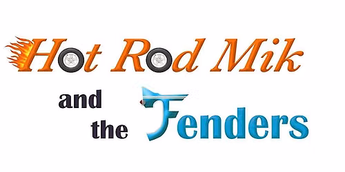 Hot Rod Mik and the Fenders