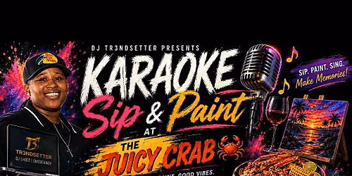 KARAOKE SIP & PAINT AT THE JUICY CRAB!
