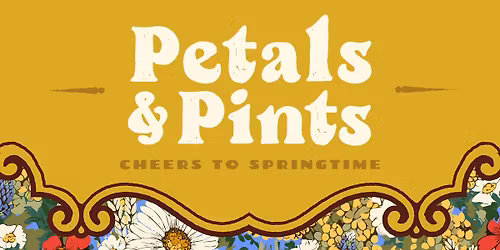 Petals & Pints 2026