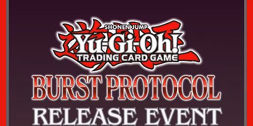 Yu-Gi-Oh! Burst Protocol Premiere Release Event 30-01-2026