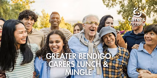 Greater Bendigo Carers Lunch & Mingle