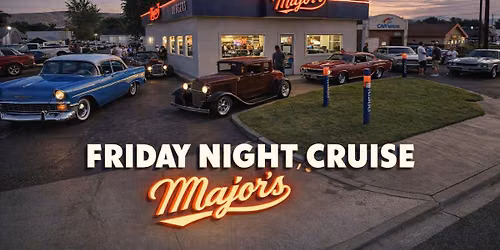 Major's \u2014 Friday Night Cruise (in) \ud83d\ude97