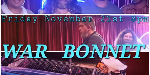WAR BONNET Mike\u2019s Tavern Friday November 21 8pm