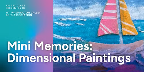Mini Memories: Dimensional Paintings