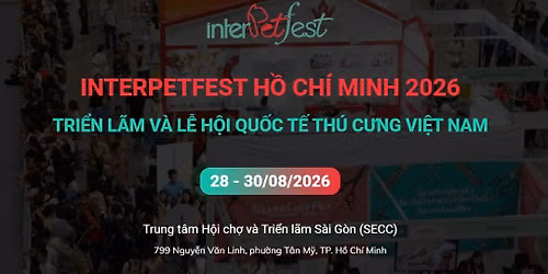 \u2728 InterPetFest Vietnam 2026 \u2728 MO\u031b\u0300I DOANH NGHIE\u0323\u0302P THAM G
