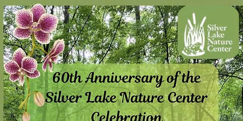 Silver Lake Nature Center\u2019s 60th Anniversary