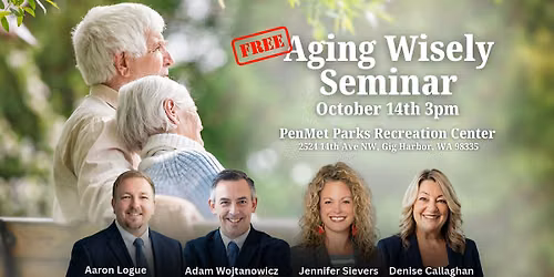 FREE Aging Wisely Seminar - PenMet Park Gig Harbor