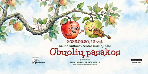 PREMJERA! Muzikinis spektaklis OBUOLI\u0172 PASAKOS pagal Vytauto V. Landsbergio k\u016bryb\u0105