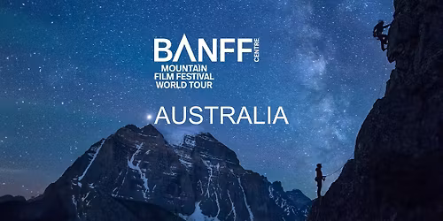 Banff Mountain Film Festival 2026 - Astor Wed 13 May 7pm