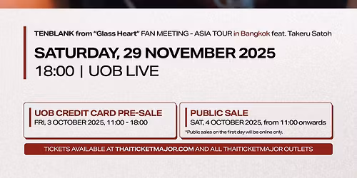 TENBLANK from "Glass Heart" FAN MEETING - ASIA TOUR in Bangkok feat. Takeru Satoh