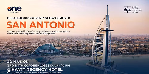 Dubai Luxury Property Show | Hyatt Regency | San Antonio
