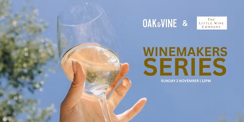 Winemakers Series - Oak & Vine and The Little Wine Co Luncheon