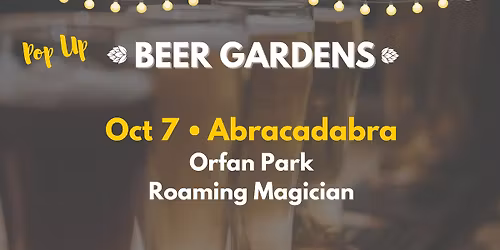 Pop-Up Beer Garden: Abracadabra