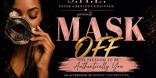 MASK OFF: The Freedom to Be Authentically You