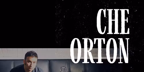 Friday Night Live with Che Orton!