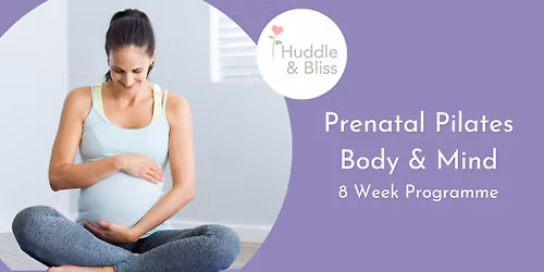 Prenatal Pilates: Body & Mind 8 Week Programme (In Person & Online)