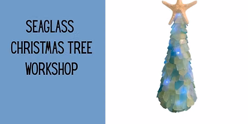 Seaglass Christmas Tree Workshop