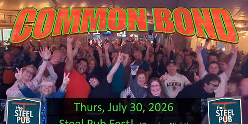 COMMON BOND ~ Steel Pub Fest 2026 ~ Opening night 7-11pm!