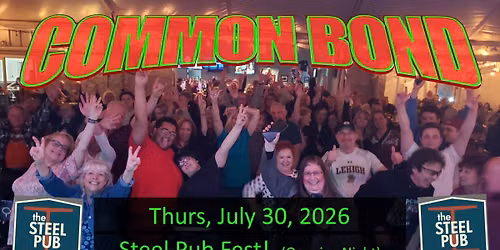 COMMON BOND ~ Steel Pub Fest 2026 ~ Opening night 7-11pm!