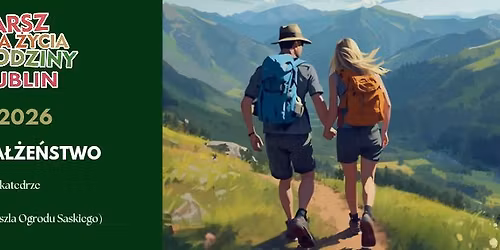 "Kierunek ma\u0142\u017ce\u0144stwo" - Marsz dla \u017bycia i Rodziny w Lublinie 