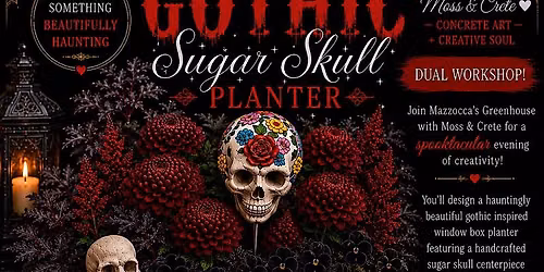\ud83c\udf83\ud83d\udda4 Gothic Sugar Skull Planter Workshop \ud83d\udda4\ud83c\udf83 October 8th @ 5:30PM