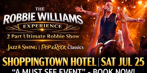 The Robbie Williams Experience - Doncaster, VIC