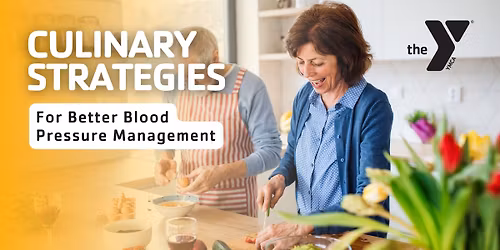 FREE Nutrition Seminar: Culinary Strategies for Better Blood Pressure Management