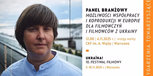 Panel producencki \u201cMo\u017cliwo\u015bci wsp\u00f3\u0142pracy i koprodukcji w Europie dla filmowc\u00f3w z Ukrainy"