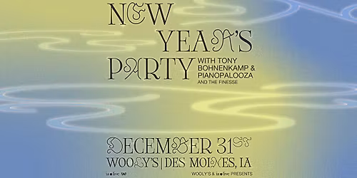 NYE with Tony Bohnenkamp and Pianopalooza featuring The Finesse at Wooly's