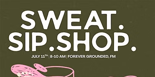 Sweat.Sip.Shop.