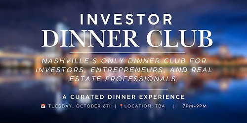Investor Dinner Club | Real Estate & Business Networking Event | Nashville