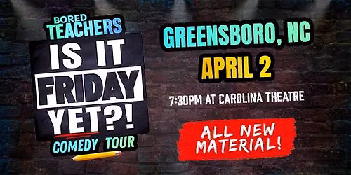 Bored Teachers "Is It Friday Yet?" Comedy Tour