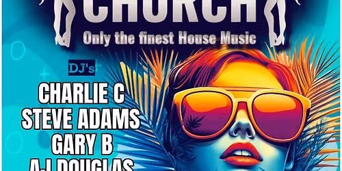 CHARLIE'S CHURCH Sat 27th June Free Party !!