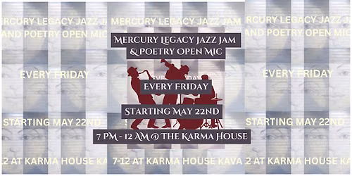 The Mercury Legacy Jazz Jam & Poetry Open Mic