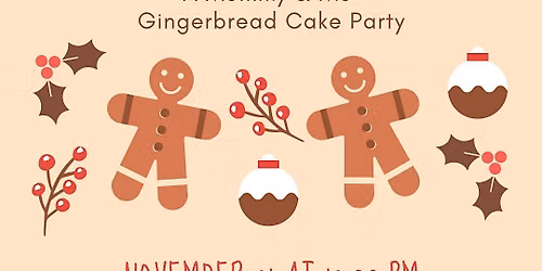 Oh Snap! A Mommy & Me Gingerbread Cake Party