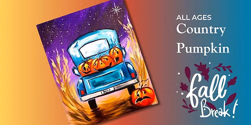 FALL BREAK: ALL AGES Country Pumpkin! Class