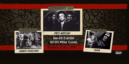 Pro Widow, Amber Shadows, Shiva @Bar Loose 28.3.2026
