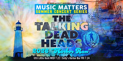 Talking Dead Heads | 2026 "Harbor Run" on the USS Little Rock & Sully's Harbor Bar