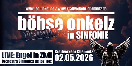 B\u00d6HSE ONKELZ TRIBUTE IN SINFONIE \/\/ Kraftverkehr Chemnitz \/\/ 02.05.2026