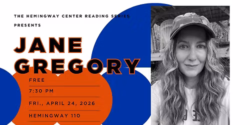 The Hemingway Center Reading Series presents: Jane Gregory