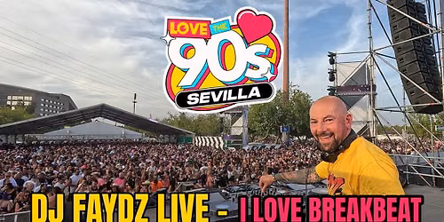 Love the 90's Festival Sevilla Tickets