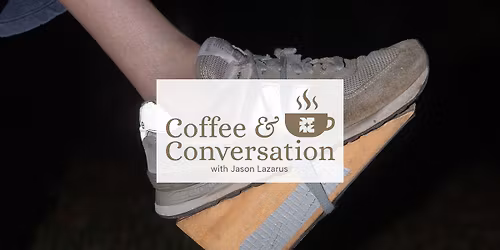 Coffee & Conversation with Jason Lazarus