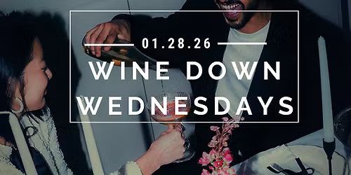 Wine Down Wednesdays!