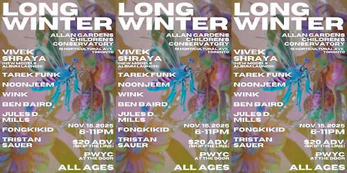Long Winter 14.1: Vivek Shraya (NEW MODELS album launch), Tarek Funk, noonjeem, wink +more