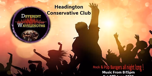 Different Wavelengths @Headington Conservative Club