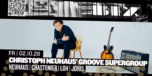 Christoph Neuhaus\u2019 GROOVE SUPERGROUP \u2022 BIX \u2022 Stuttgart