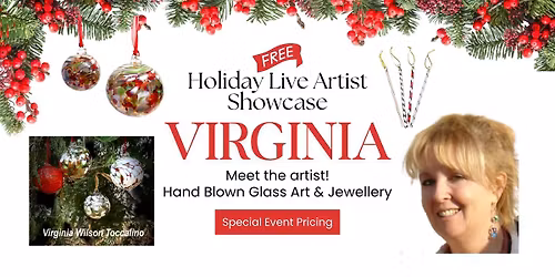 Holiday Live Artist Showcase - Hand Blown Glass Art & Jewellery
