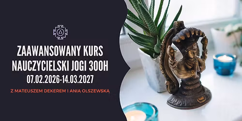 Zaawansowany Kurs Nauczycielski Jogi 300H Yoga Alliance 07 lutego 2026 \u2013 14 marca 2027